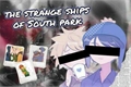 História: The strange ships of South park(Creek)