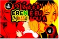 História: Voc&#234; &#233; o Eren e eu sou a Mikasa - Imagine Kenma Kozume