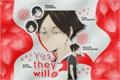 História: Yes, they will - Imagine Suna Rintarou