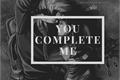 História: You complete me