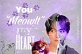História: You &quot;Meowlt&quot; my heart - IMAGINE KIM TAEHYUNG