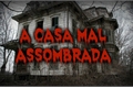 História: A Casa Mal Assombrada ( SN e BTS )