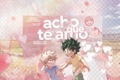 História: Acho que te amo - Bakudeku