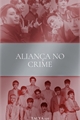 História: Alian&#231;a no crime