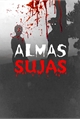 História: Almas Sujas