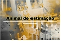 História: Animal de estima&#231;&#227;o