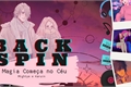 História: Back Spin: A Magia Come&#231;a No C&#233;u