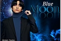 História: Blue Moon - Imagine Taehyung.