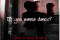 História: Do you wanna dance?