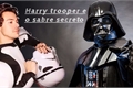 História: Harrytrooper e o Sabre Secreto