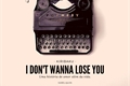 História: I Don&#39;t Wanna Lose You - KiriBaku