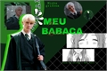 História: MEU! Babaca - Imagine Draco Malfoy