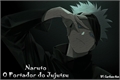História: Naruto - O Portador do Jujutsu