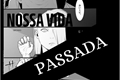 História: Nossa Vida Passada. &quot;TOBIDEI OBIDEI&quot;