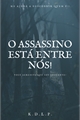 História: O Assassino Est&#225; Entre N&#243;s!