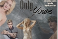 História: Only Yours