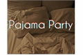 História: Pajama Party