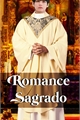 História: Romance Sagrado (Proibido)