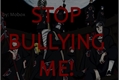 História: Stop bullying me! - AKATSUKI