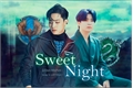 História: Sweet Night - 2JAE