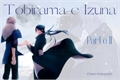 História: Tobirama e Izuna - Parte 2