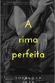 História: A rima perfeita