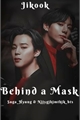 História: Behind a Mask