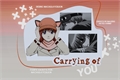 História: Carrying Of You