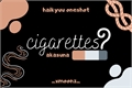 História: Cigarettes