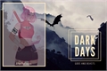 História: Dark Days - SasuSaku