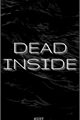 História: Dead Inside