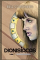 História: Dionis&#237;acas