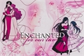 História: Enchanted For Our Love