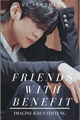 História: Friends With Benefit - Kim Taehyung