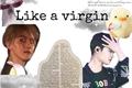 História: Like a virgin -chansoo e sebaek