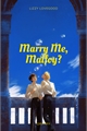 História: Marry Me, Malfoy? - Drarry