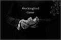 História: Mockingbird Game