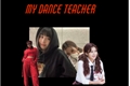 História: My dance teacher (Samo, Dubchaeng, 3mix e Mitzu)