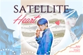 História: Satellite Heart
