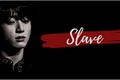 História: Slave (Taekook)