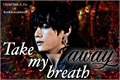 História: Take My Breath Away - Imagine Kim Taehyung