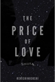 História: The Price of Love - shiita