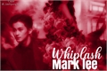 História: Whiplash - Mark Lee (oneshot) - nct