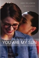 História: You are my sun