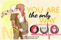 História: You Are The Only Way | SuiKa | OneShot