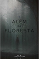 História: Al&#233;m da floresta