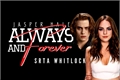 História: Always And Forever - Jasper Hale