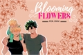 História: Blooming Flowers