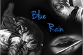 História: Blue Rain