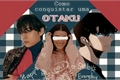 História: Como conquistar uma otaku - Kim taehyung (BTS) fanfic